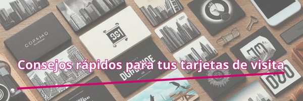 Consejos rapidos para tus tarjetas de visita