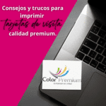 C﻿onsejos y trucos para imprimir tarjetas de visita calidad premium.