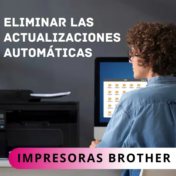 Eliminar actualizaciones impresoras Brother